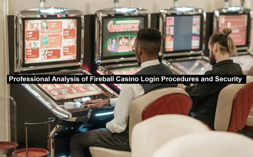 Fireball Casino Login Procedures